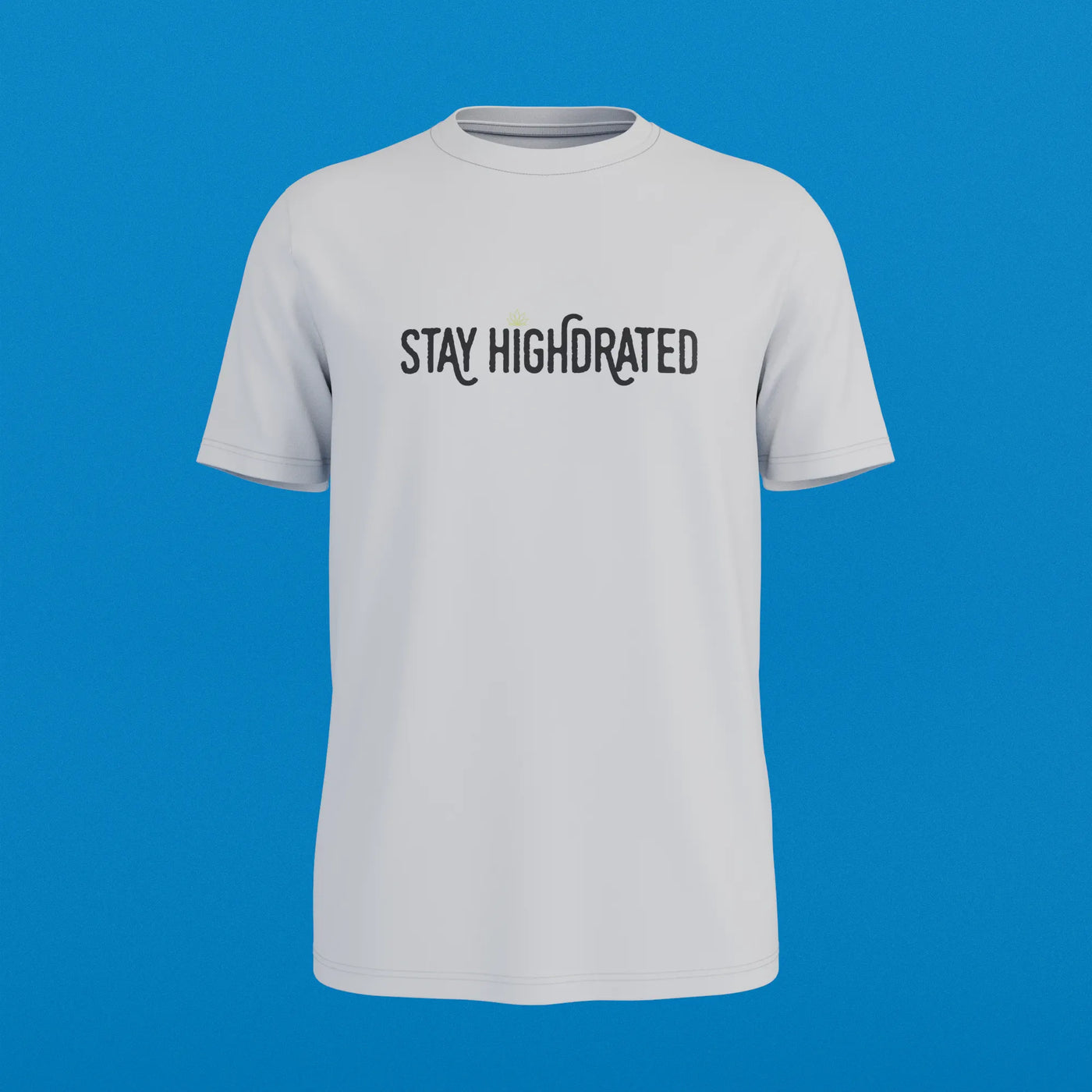Stay Highdrated T-Shirt